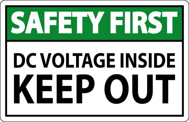 Vector illustration of Safety First Keep Out Sign, DC Voltage Inside Keep Out