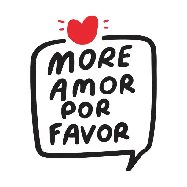 Vector illustration of More amor por favor. Portuguese language. Funny phrase - more love please.