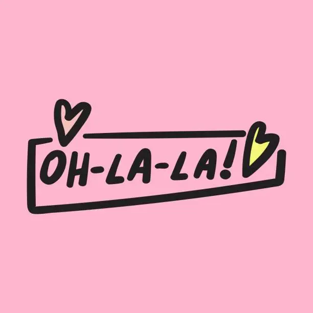 Vector illustration of Oh-la-la. Vector design. Lettering.