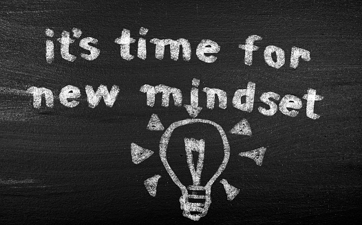 It's time to change your mindset