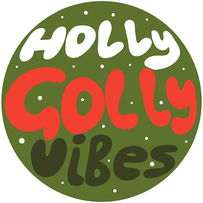 Holly Golly vibes lettering Christmas vibe. Vector illustration