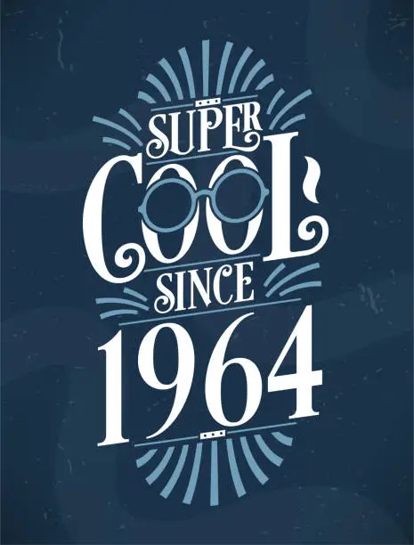 Vector illustration of Super Cool since 1964. 1964 Birthday Typography Tshirt Design.