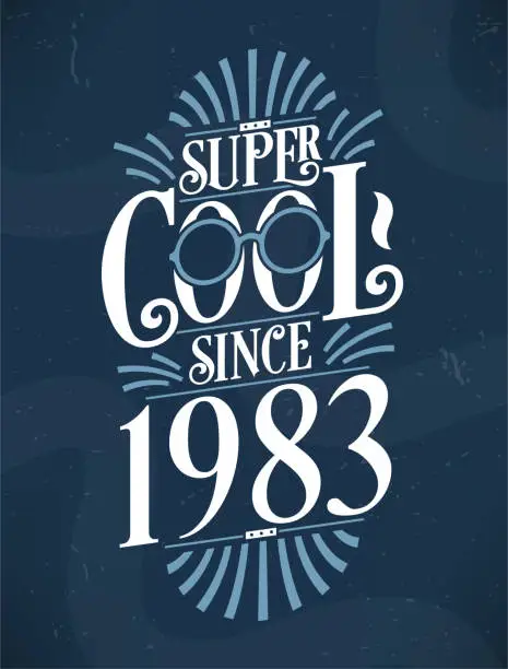 Vector illustration of Super Cool since 1983. 1983 Birthday Typography Tshirt Design.