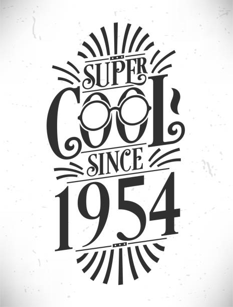 Super Cool since 1954. Born in 1954 Typography Birthday Lettering Design. Super Cool since 1954. Born in 1954 Typography Birthday Lettering Design. 1954 illustrations stock illustrations