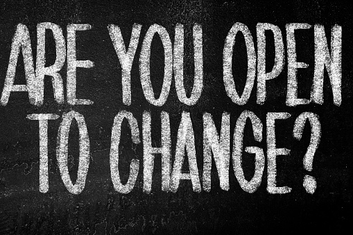 ARE YOU OPEN TO CHANGE ?