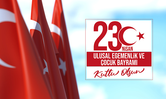 Turkish Flag And 23 Nisan Ulusal Egemenlik ve Çocuk Bayramı