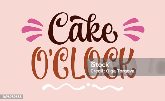 istock Cake o'clock, sweets and pastry themed modern calligraphy lettering phrase. Isolated vector typography design element for shop, cafe, bakery promotion events. Isolated logo template inscription 1696989688
