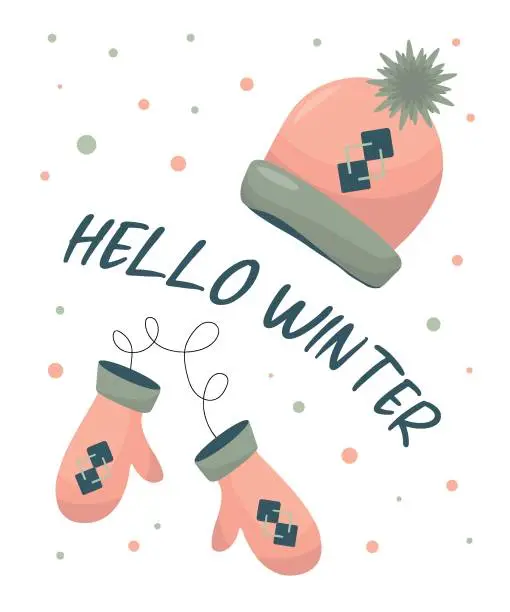 Vector illustration of Card with knitted hat and mittens.  Hello winter. Christmas calligraphy. Lettering 