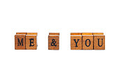 Me and You text on movable type rubber stamps, me and you words, valentines day, romantic relationships and two people togetherness abstract concept, isolated on white background, cut out, nobody