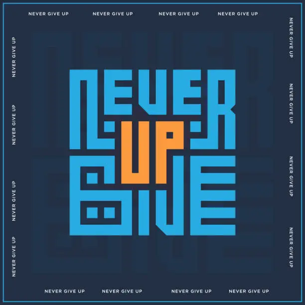 Vector illustration of Never Give Up Motivation Poster vector, Square Typography of Never Give Up Vector illustration