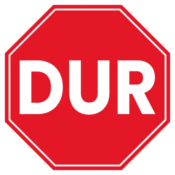 Vector illustration of Dur. Dur Sign. Dur Sign, Symbol, Icon, Label. Stop Sign, Placard