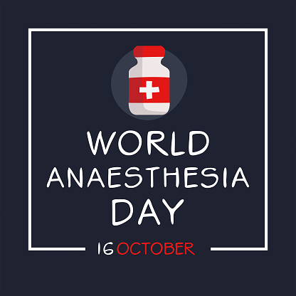 World Anesthesia Day, held on 16 October.