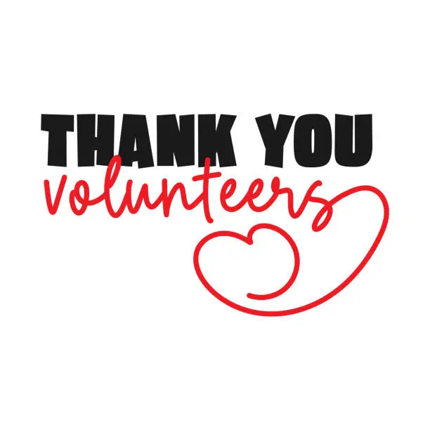 Vector illustration of Thank You Volunteers Lettering Vector Illustration. Charity, Donation, Help.