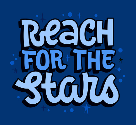 Isolated vector typography illustration in space, cosmos, stars themes, Reach for the Stars. Motivational lettering phrase template text. Bright quote design element for card, print, web, fashion