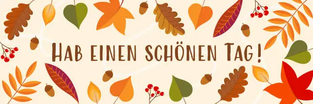 Vector illustration of Hab eine schönen Tag! - text in German language - Have a nice day! Autumnal greeting card with leaves, acorns and berries.