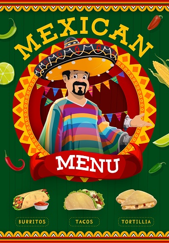 Nation mexican cuisine menu with tex mex food burritos, tacos and tortilla. Vector restaurant promo banner with mariachi latino man wear sombrero and poncho showing inviting welcome gesture for guests