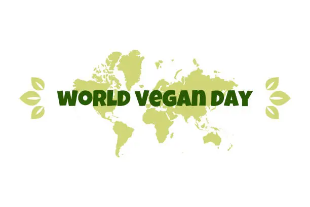 Vector illustration of World Vegan Day. Holiday concept and design with Map and text for cards, stickers, banners and posters. Vector Illustration