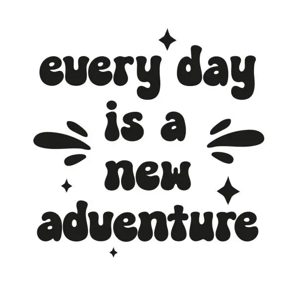 Vector illustration of Every day is a new adventure.Handwritten Inspirational motivational quote. Hand drawn typography poster.