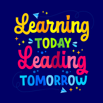 Inspirational lettering quote design, Learning today, Leading tomorrow. Isolated vector typography illustration in vibrant colors. School, preschool, teachers day creative concept for any purposes