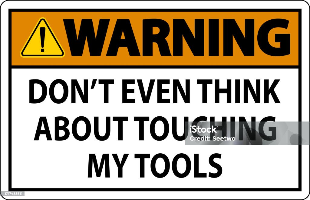 Tools Warning Warning Sign Do Not Touch The Tools Stock Illustration - Download Image ...
