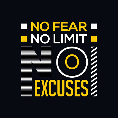 No fear, No Limit, No excuses Trendy minimalist typography t-shirt. motivational quote. Vector design for clothing brands, posters, t-shirt, covers, banners, cards, mugs, bags etc.