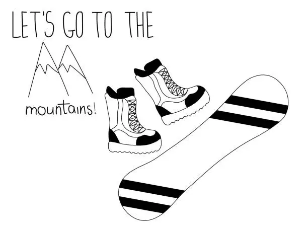 Vector illustration of Black and white doodle card ,Lets go to the mountains, snowboard and warm boots