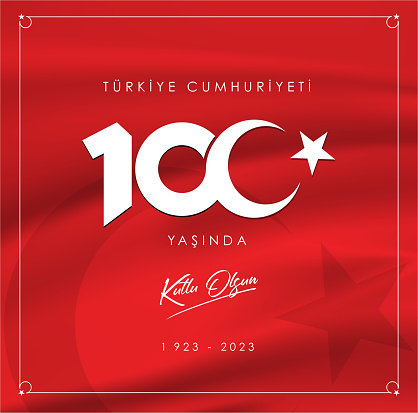 Happy 100th anniversary of 29 October Republic Day.  Happy 29 October Republic Day in Turkey.