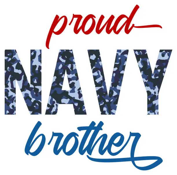 Vector illustration of Proud Navy Brother. Proud Navy Brother Sign, Sticker, For T Shirt Design.
