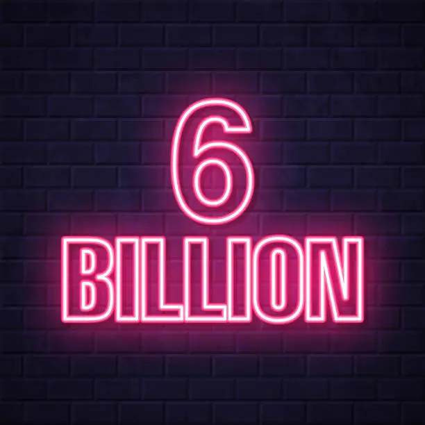 Vector illustration of 6 Billion. Glowing neon icon on brick wall background
