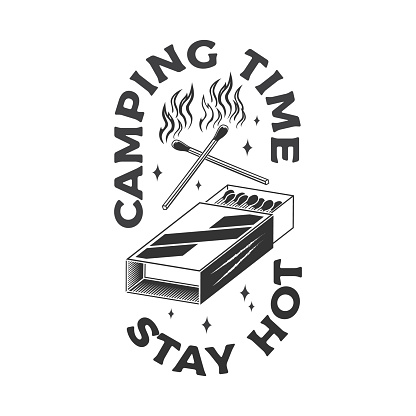 Camping time. Stay hot. Outdoor adventure. Vector illustration. Concept for shirt or logo, print, stamp, patch or tee. Vintage typography design with matches box and matches silhouette.