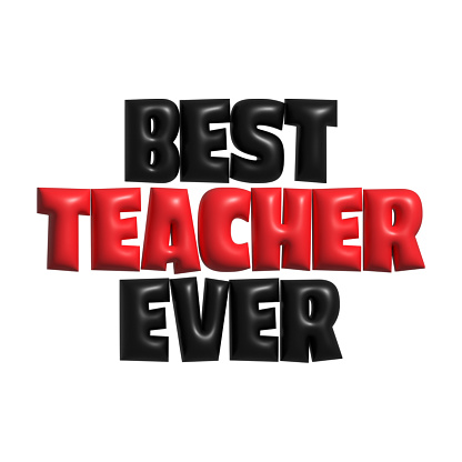 Hand Lettering BEST TEACHER EVER. 3D Realistic Stylish Isolated on White