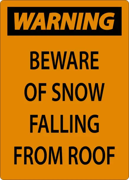Vector illustration of Warning Sign Beware Of Snow Falling From Roof