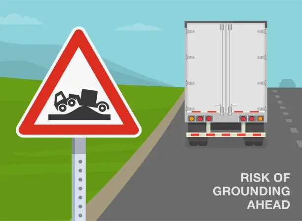 Vector illustration of Safe driving tips and traffic regulation rules. Close-up of risk of grounding ahead sign. Back view of a heavy goods vehicle on road. Vector illustration template.