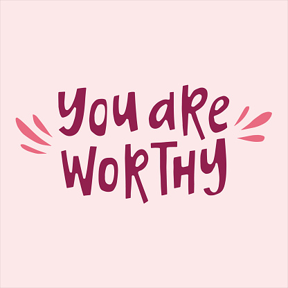 You are worthy - hand-drawn quote. Creative lettering illustration with decor elements for posters, cards, etc.