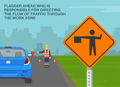 Safe driving tips and traffic regulation rules. Worker responsible for directing the flow of traffic through the work zone. Close-up of a flagger ahead sign. Flat vector illustration template.