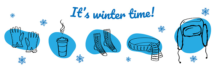 Cozy winter entertainment banner. It's winter time. Doodle blue Set with scarf, fur hat, gloves, socks, coffee. Good mood  motivational quotes poster for textile, card, flyer design.