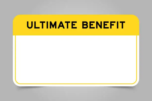 Vector illustration of Label banner that have yellow headline with word ultimate benefit and white copy space, on gray background