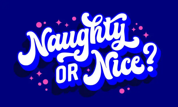 Vector illustration of Naughty or Nice, vibrant script lettering illustration for Christmas occasions. Isolated colorful vector typography design element. Winter Holidays themed phrase for web, fashion, print purposes