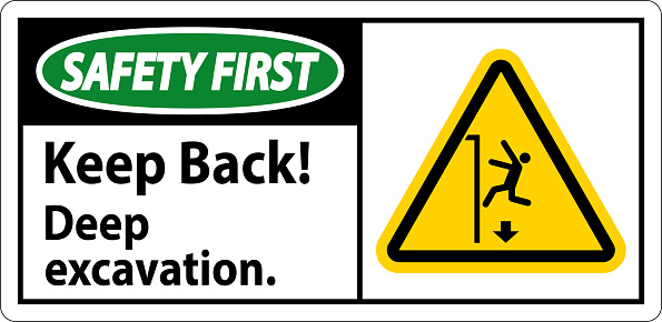 Safety First Sign Keep Back Deep Excavation