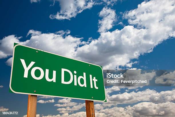 You Did It Green Road Sign With Sky Stock Photo - Download Image Now - Admiration, Billboard, Blue