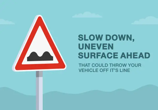 Vector illustration of Safe driving tips and traffic regulation rules. Slow down, uneven surface ahead sign. Close-up view. Vector illustration template.
