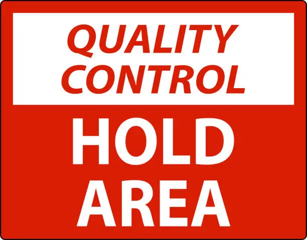 Vector illustration of Quality Control Sign, Quality Control, Hold Area