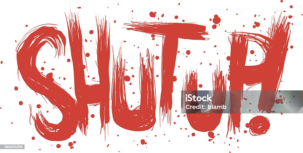 Draw Shut Up Shut Up Text Stock Illustration - Download Image Now - Anger, Brush ...