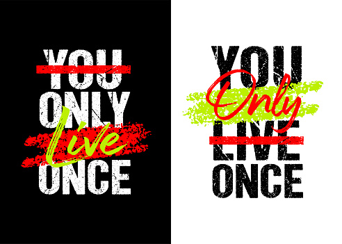 You only live once motivational quote grunge lettering, Short phrases, slogan design, brush strokes background, posters, labels, etc.