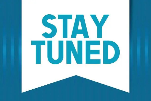 Vector illustration of Stay Tuned banner. Can be used for business, marketing and advertising.