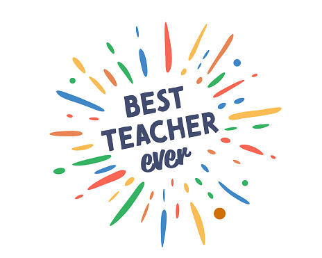 Hand-lettered Best Teacher Ever text with sketchy firework burst for social media, web page, poster, flyer, banner, and greeting card. A typographic design concept suitable for expressing your love on Teacher's Day. Vector hand-drawn cartoon illustration on a white background.