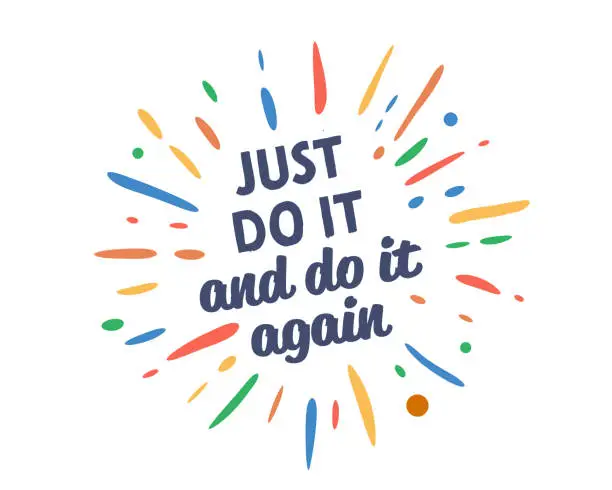 Vector illustration of Just Do It and Do It Again text with vector firework burst