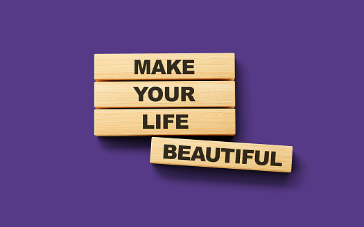 Wooden blocks make your life beautiful word 3d illustration