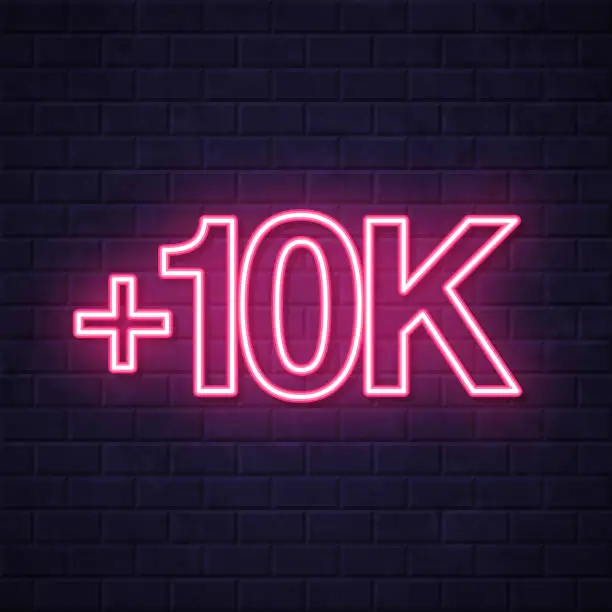 Vector illustration of +10K, +10000, Plus ten thousand. Glowing neon icon on brick wall background