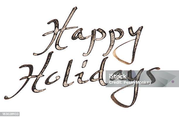 Happy Holidays Greeting Card Message In Antiqued Calligraphy On White Stock Photo - Download Image Now